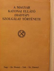 Dr. Pisztrai László - A magyar katonai ellátó (hadtáp) szolgálat története [antikvár]