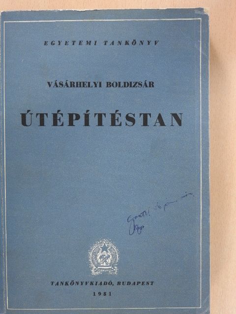 Dr. Vásárhelyi Boldizsár - Útépítéstan [antikvár]
