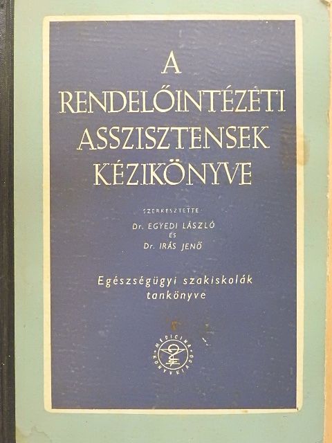 Dr. Csillag László - A rendelőintézeti asszisztensek kézikönyve [antikvár]
