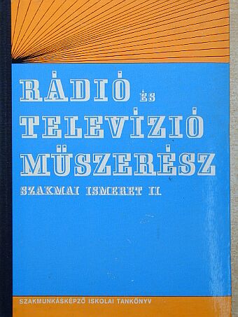 Pálinszki Antal - Rádió- és televízióműszerész szakmai ismeret II. [antikvár]