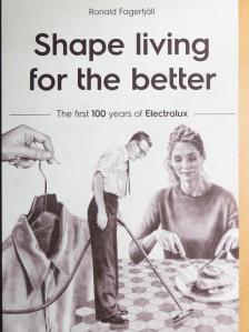 Ronald Fagerfjäll - Shape living for the better [antikvár]