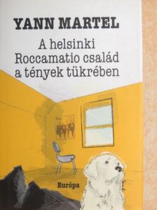 Yann Martel - A helsinki Roccamatio család a tények tükrében [antikvár]