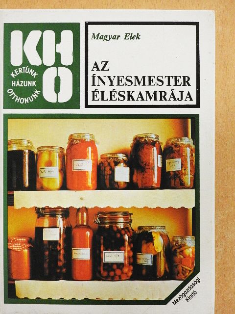 Magyar Elek - Az Ínyesmester éléskamrája [antikvár]