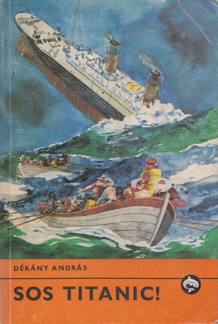 DÉKÁNY ANDRÁS - S.O.S. Titanic! [antikvár]