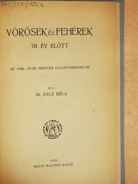 Dr. Rácz Béla - Vörösek és fehérek 70 év előtt [antikvár]