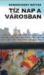 Remisovszky Mátyás - Tíz nap a városban [eKönyv: epub, mobi]