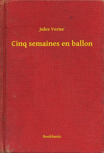 Jules Verne - Cinq semaines en ballon [eKönyv: epub, mobi]