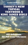 Joern Andre Halseth, TruthBetold Ministry, Reuben Archer Torrey - Torrey's New Topical Textbook and King James Bible - 621 definitions and has 151,049 cross-references [eKönyv: epub, mobi]