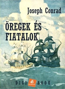 Joseph Conrad - Öregek és fiatalok [eKönyv: epub, mobi]