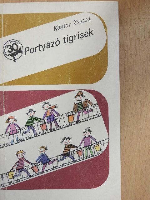 Kántor Zsuzsa - Portyázó tigrisek [antikvár]