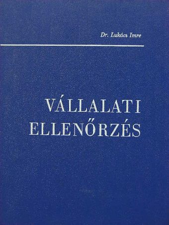 Dr. Lukács Imre - Vállalati ellenőrzés [antikvár]
