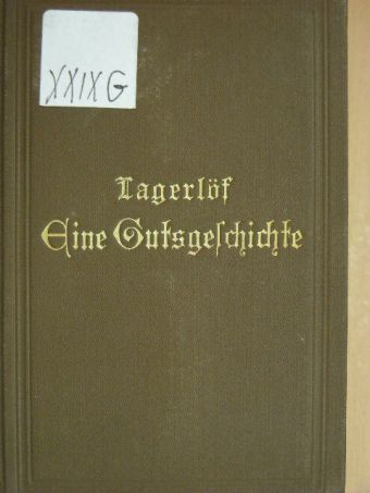 Selma Lagerlöf - Eine Gutsgeschichte (gótbetűs) [antikvár]