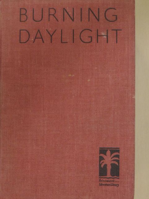 Jack London - Burning Daylight [antikvár]