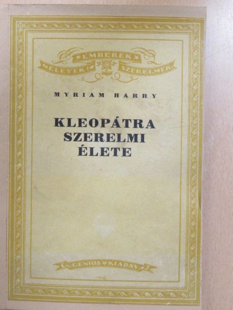 Myriam Harry - Kleopátra szerelmi élete [antikvár]