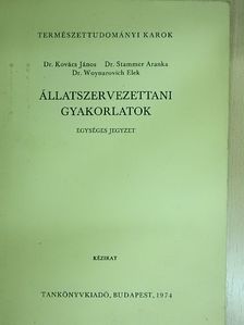 Dr. Kovács János - Állatszervezettani gyakorlatok [antikvár]