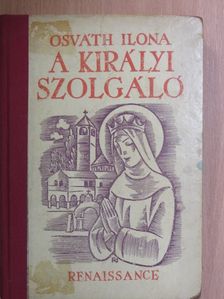 Osváth Ilona - Királyi szolgáló [antikvár]