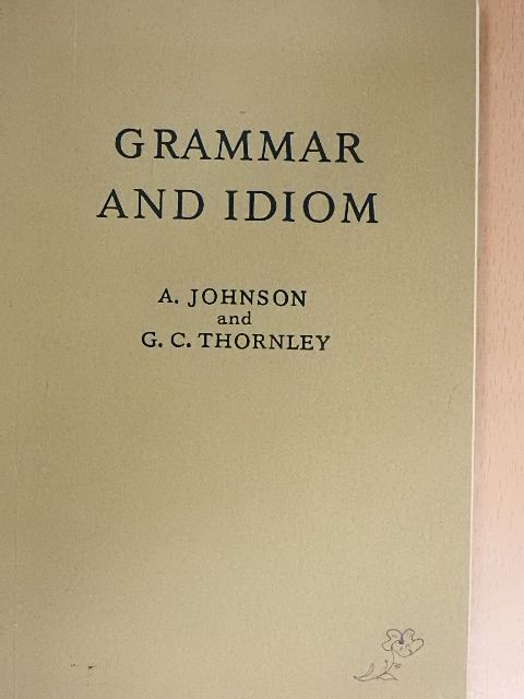 A. Johnson - Grammar and idiom [antikvár]