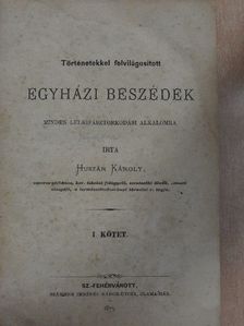 Huszár Károly - Történetekkel felvilágositott egyházi beszédek minden lelkipásztorkodási alkalomra I. (töredék)/Történetekkel felvilágositott Egyházi Beszédek minden vasár- és ünnepnapra [antikvár]