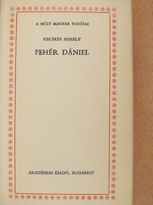 Kecskés Mihály - Fehér Dániel [antikvár]