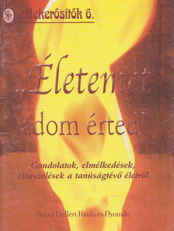 Nagy Alexandra (szerk.) - "Életemet adom érted" [antikvár]