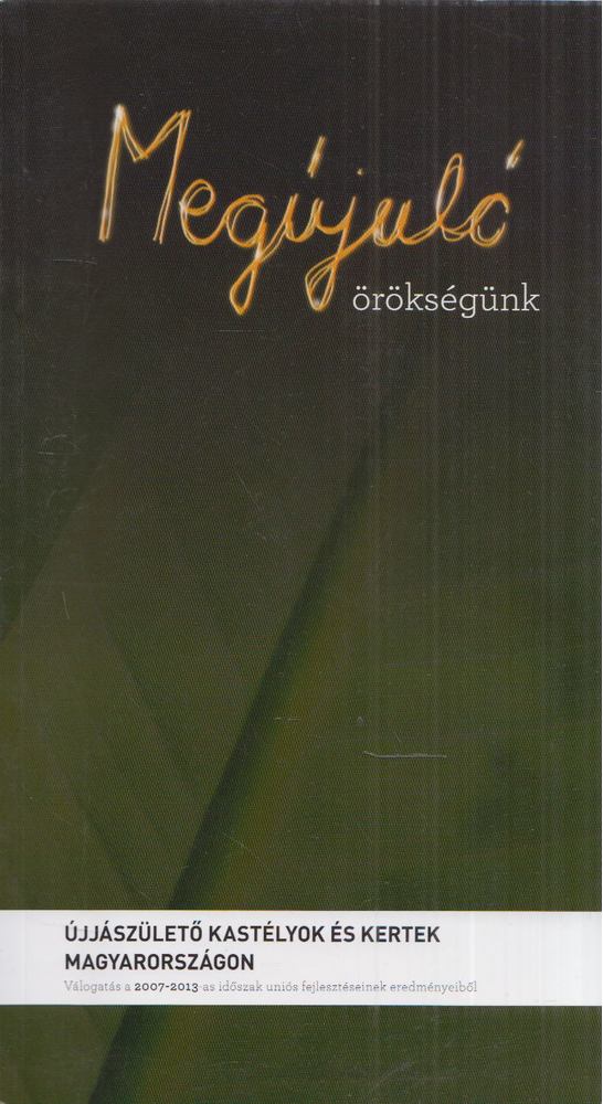 Nagy-Gábor Miklós - Megújuló örökségünk [antikvár]