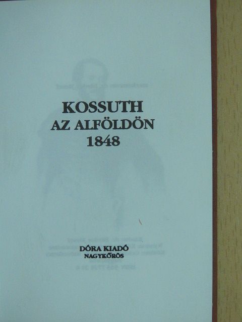 Kossuth az Alföldön 1848 [antikvár]