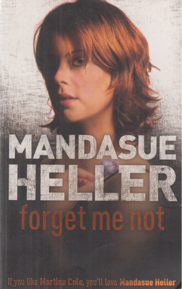 HELLER, MANDASUE - Forget Me Not [antikvár]
