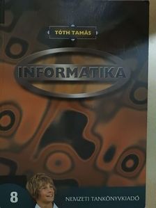 Tóth Tamás - Informatika 8. [antikvár]