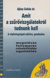 Ajkay Zoltán - Amit a szűrővizsgálatokról tudnunk kell [antikvár]