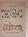 Dr. Sigfried Asche - Die Wartburg und ihre kunstwerke [antikvár]