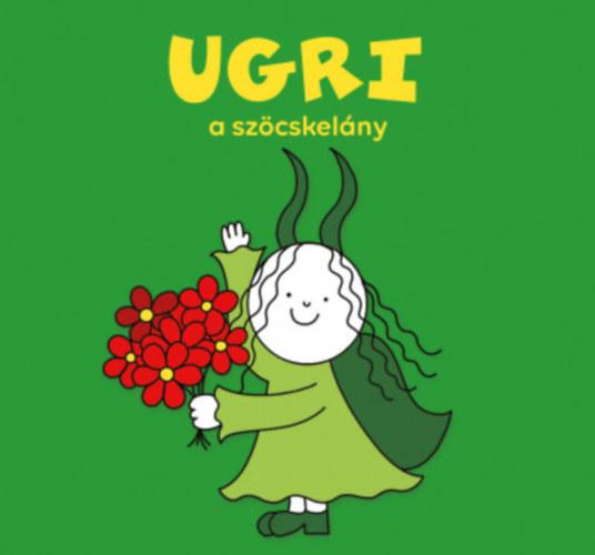 Bartos Erika - Ugri, a szöcskelány