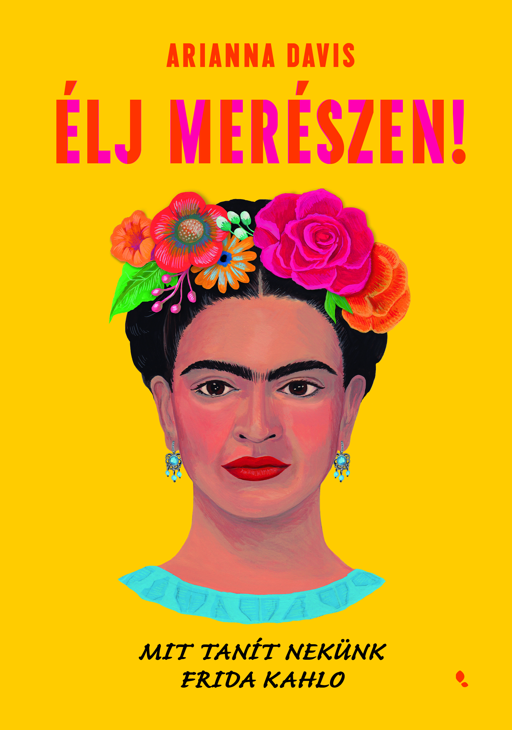Arianna Davis - Élj merészen [eKönyv: epub, mobi]