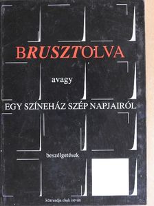 Chak István - Brusztolva avagy egy színeház szép napjairól [antikvár]