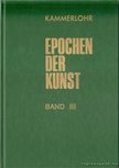 Kammerlohr, Otto - Epochen der Kunst - Band III Neuzeit [antikvár]