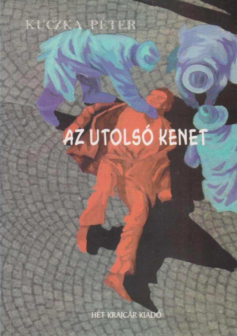 KUCZKA PÉTER - Az utolsó kenet (dedikált) [antikvár]