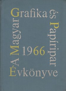 Lengyel Lajos - A Magyar Grafika és a Papíripar Évkönyve 1966. [antikvár]