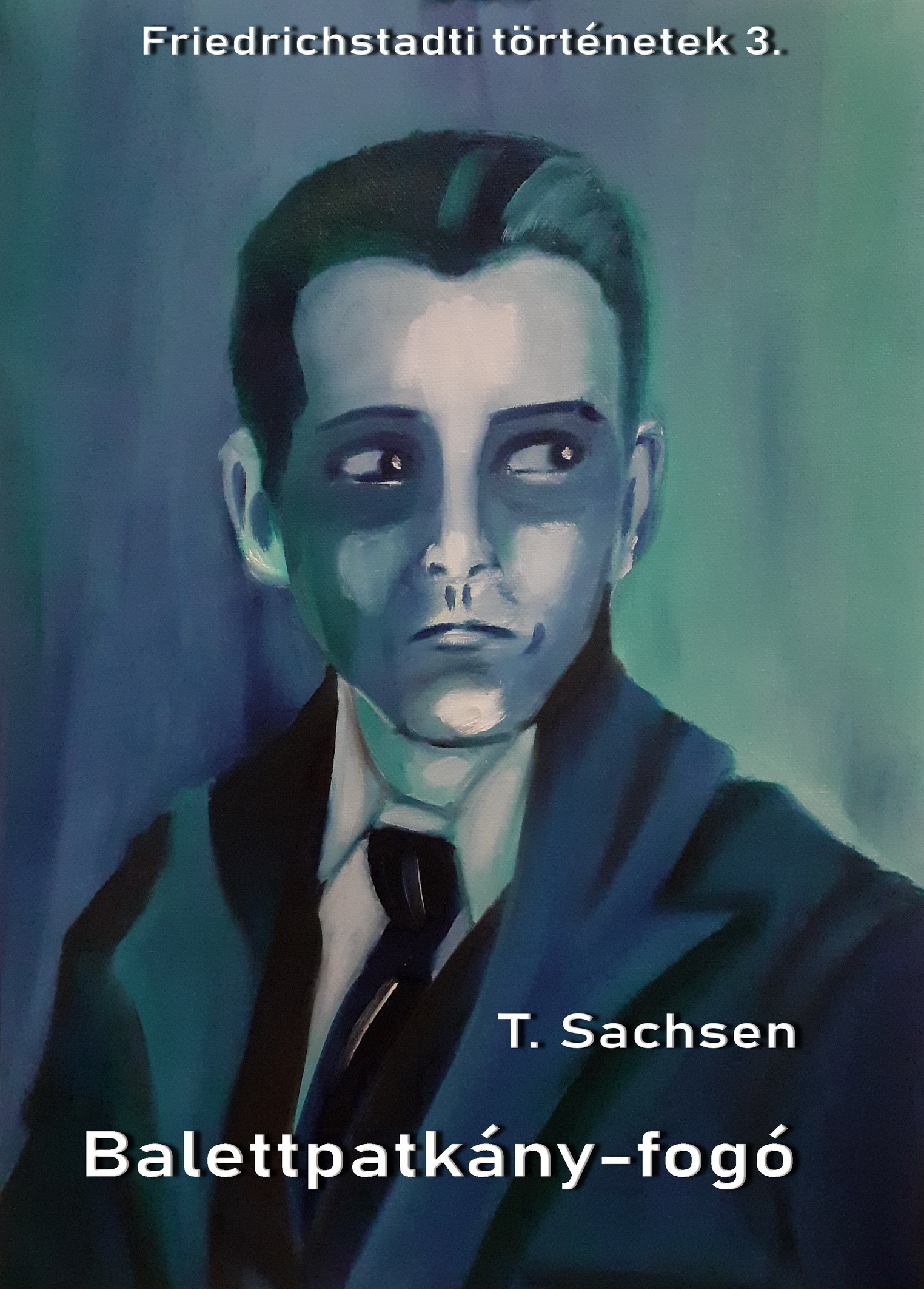 Sachsen T. - Balettpatkány-fogó [eKönyv: epub, mobi]