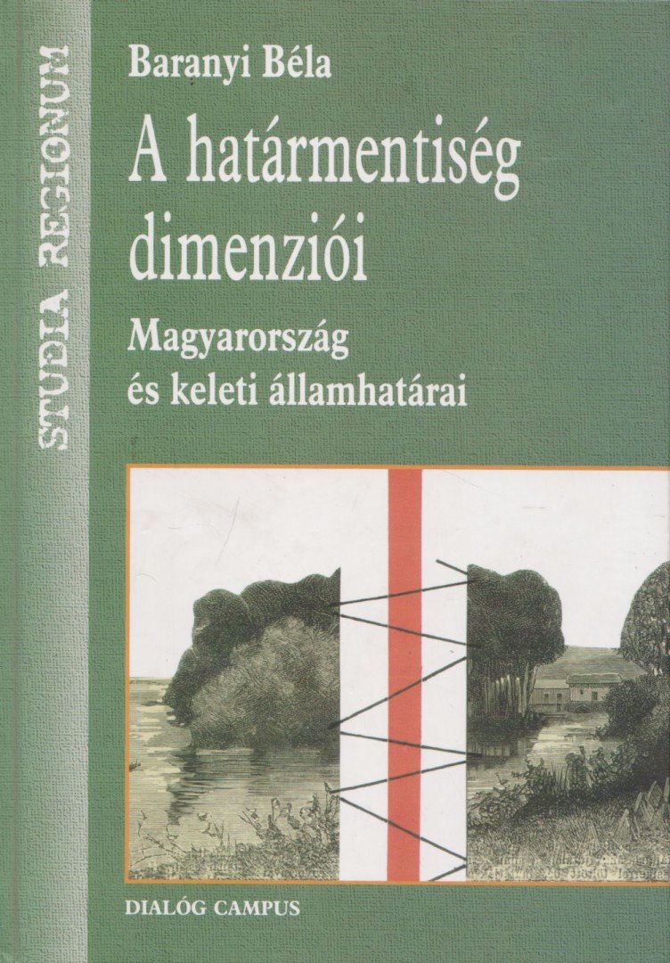 Baranyi Béla - A határmentiség dimenziói [antikvár]