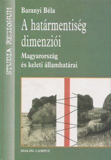 Baranyi Béla - A határmentiség dimenziói [antikvár]