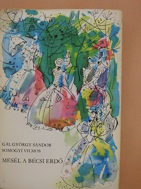 Gál György Sándor - Mesél a bécsi erdő [antikvár]