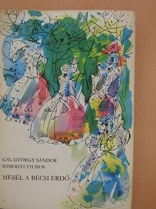 Gál György Sándor - Mesél a bécsi erdő [antikvár]