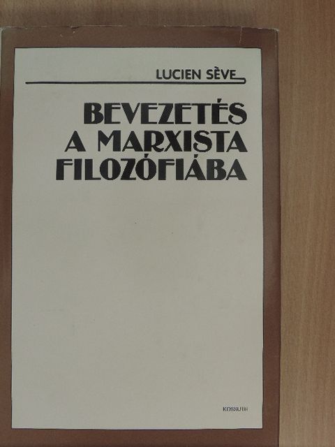 Lucien Seve - Bevezetés a marxista filozófiába [antikvár]