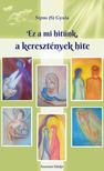 Sípos S. Gyula - Ez a mi hitünk, a keresztények hite