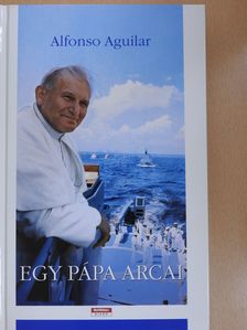 Alfonso Aguilar - Egy pápa arcai (dedikált példány) [antikvár]