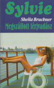 BRUCKNER, SHEILA - Megszállott férjvadász [antikvár]