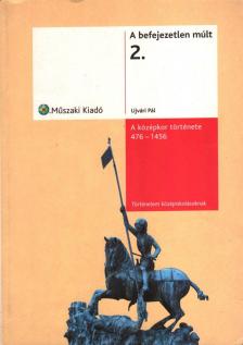 Ujvári Pál - A befejezetlen múlt 2. [antikvár]