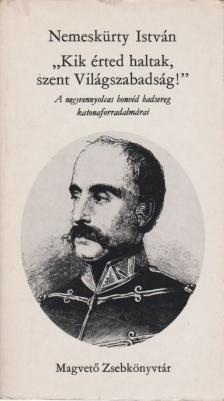 NEMESKÜRTY ISTVÁN - "Kik érted haltak, szent Világszabadság" [antikvár]