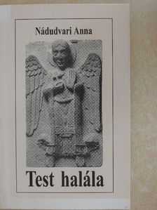 Nádudvari Anna - Test halála [antikvár]