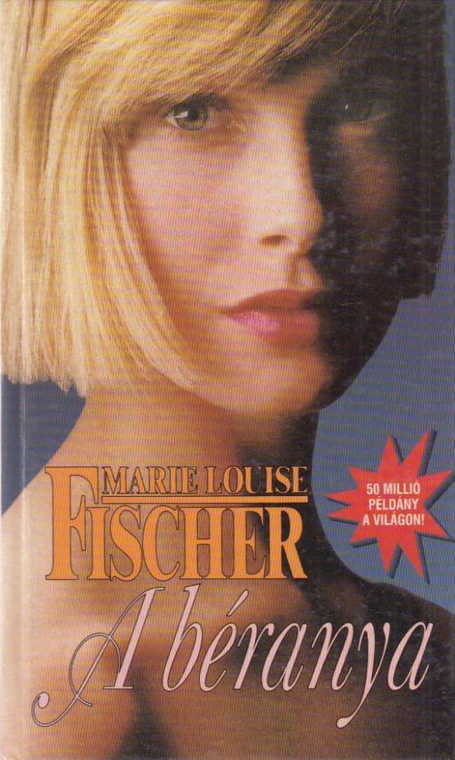 Fischer, Marie Louise - A béranya [antikvár]