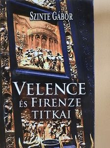 Szinte Gábor - Velence és Firenze titkai [antikvár]